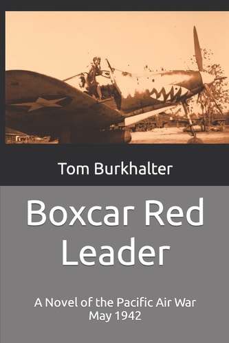 Boxcar Red Leader A Novel of the Pacific Air War May 1942