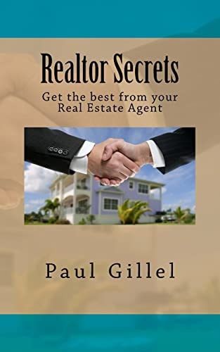 Realtor Secrets Get the Best from Your Real Estate Agent