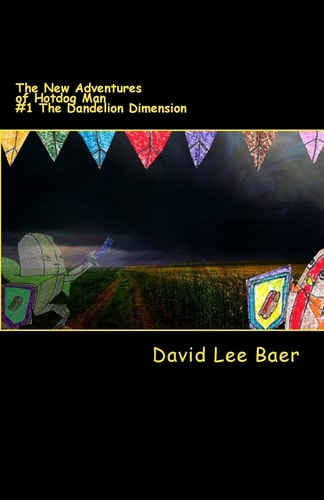 The New Adventures of Hotdog Man #1 The Dandelion Dimension