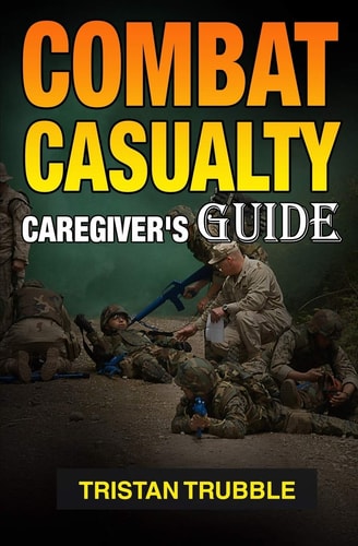 Combat Casualty Caregiver Guide