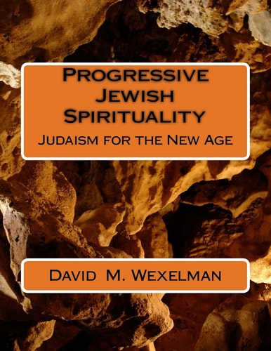 Progressive Jewish Spirituality Judaism for the New Age
