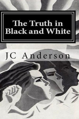 The Truth in Black and White The True Adventures of a White Man Living Alone in a Black Community