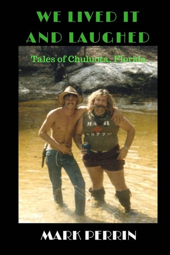 We Lived It and Laughed Tales of Chuluota, Florida