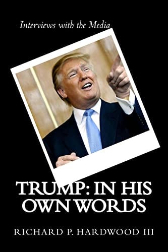 Trump In His Own Words: Interviews with the Media