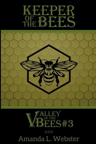 Keeper of the Bees Valley of the Bees #3