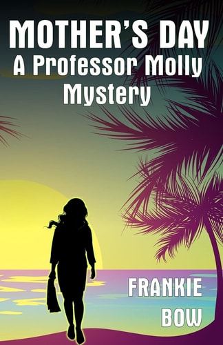 Mother's Day A Professor Molly Mystery