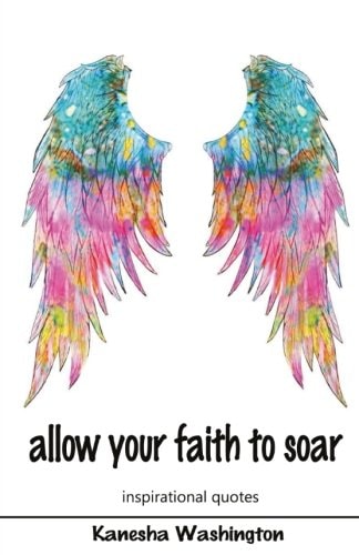 Allow Your Faith to Soar Faith and Inspirational Quotes