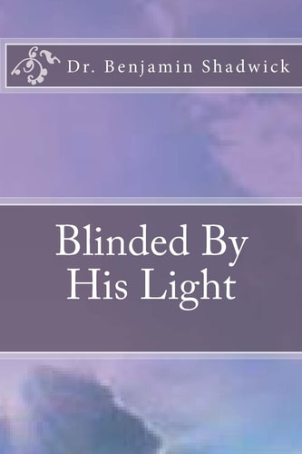 Blinded By His Light