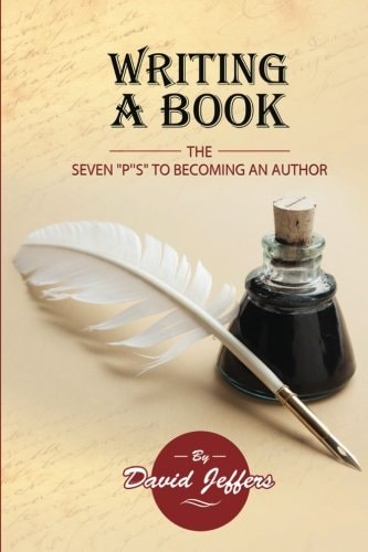Writing A Book The Seven P's to Becoming an Author: