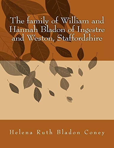 The Family of William and Hannah Bladon of Ingestre and Weston, Staffordshire