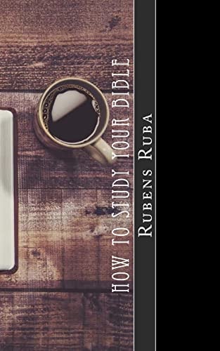 How to Study Your Bible Three Steps to Personal Bible Study