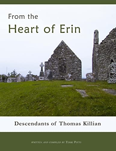 From the Heart of Erin Descendants of Thomas Killian