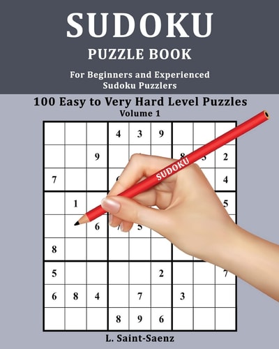 Sudoku For Beginners and Experienced Sudoku Puzzlers Vol. 1