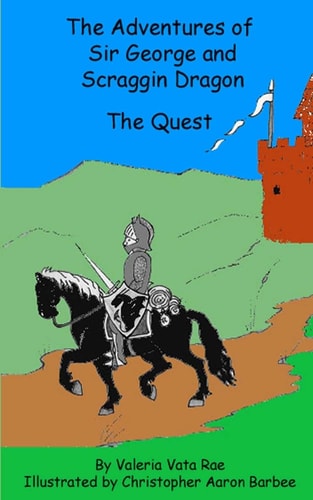 The Adventures of Sir George and Scraggin Dragon The Quest