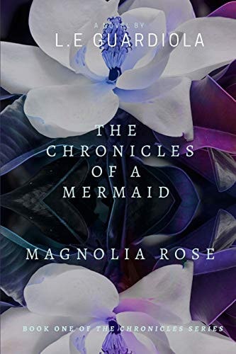 The Chronicles of a Mermaid Magnolia Rose