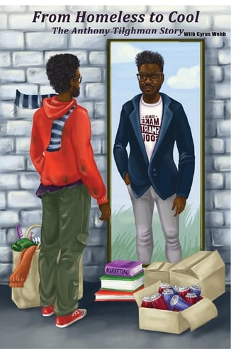 From Homeless to Cool The Anthony Tilghman Story