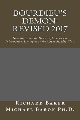 Bourdieu's Demon-Revised How the Invisible Hand Influenced the Information Strategies of the Upper Middle Class