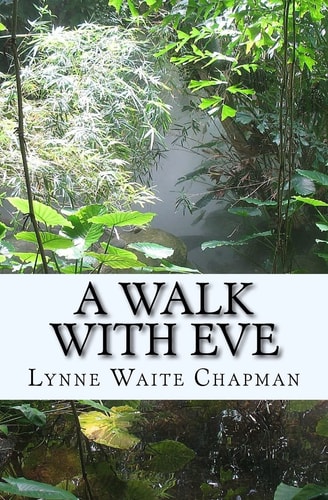 A Walk With Eve Getting to Know Forty Women of the Bible