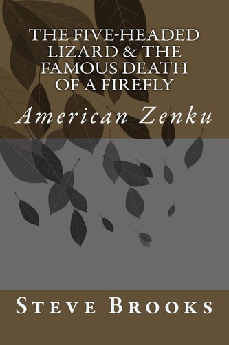 The Five-Headed Lizard and the Famous Death of a Firefly American Zenku