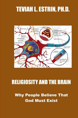Religiosity and the Brain Why People Believe That God Must Exist