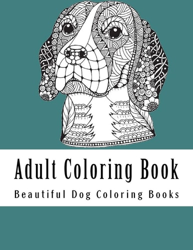 Adult Coloring Book Amazing Creative Dog Coloring Book For Dog Lovers
