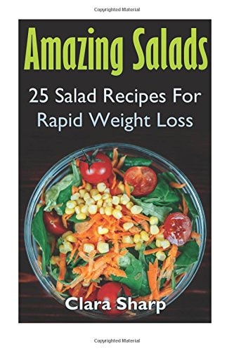 Amazing Salads 25 Salad Recipes For Rapid Weight Loss