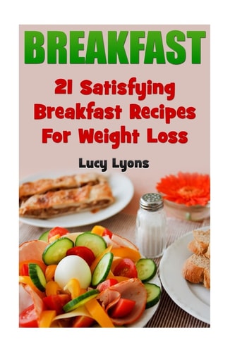 Breakfast 21 Satisfying Breakfast Recipes For Weight Loss