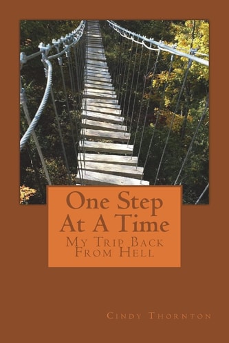 One Step At A Time My Trip Back From Hell