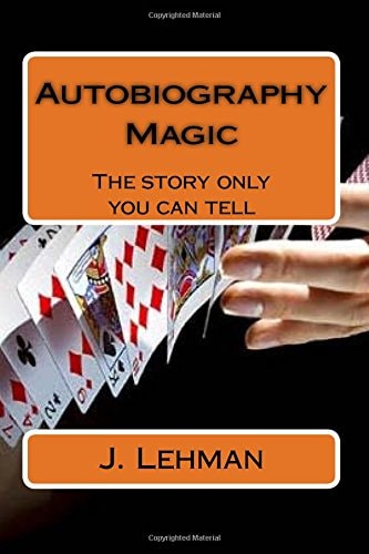 Autobiography Magic The Story Only You Can Tell