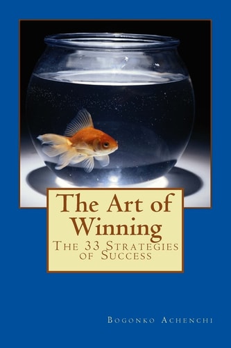 The Art of Winning The 33 Strategies of Success