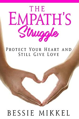 The Empath's Struggle Protect Your Heart and Still Give Love