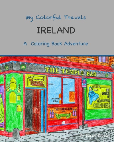 My Colorful Travels - Ireland A Coloring Book Adventure