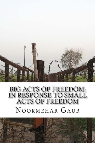 Big Acts of Freedom In Response to Small Acts of Freedom