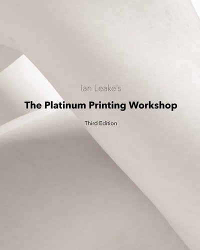 The Platinum Printing Workshop Platinum/Palladium Printing Made Easy