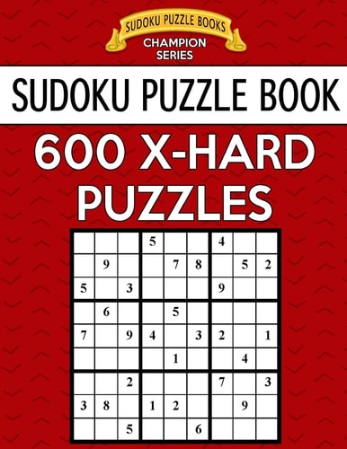 Sudoku Puzzle Book, 600 Extra Hard Puzzles Single Difficulty Level for No Wasted Puzzles