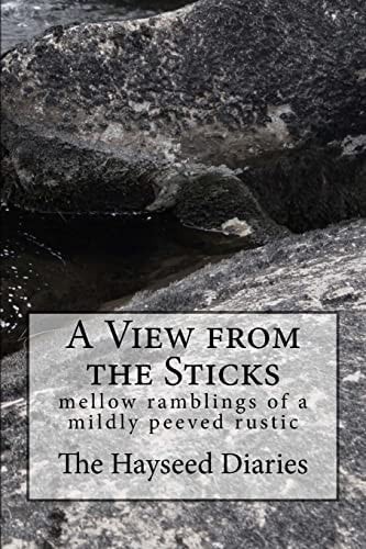 A View from the Sticks Mellow Ramblings of a Mildly Peeved Rustic