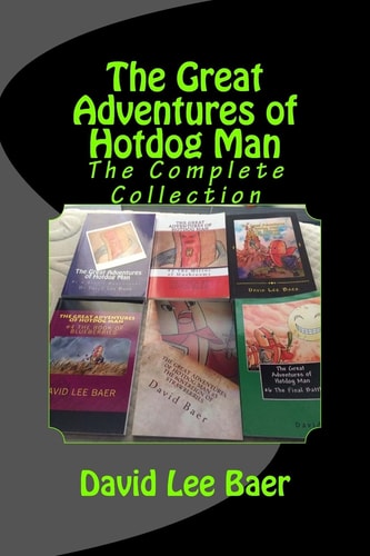 The Great Adventures of Hotdog Man The Complete Collection