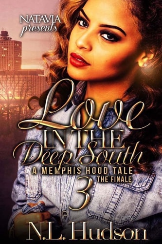 Love in the Deep South 3 A Memphis Hood Tale? The Finale
