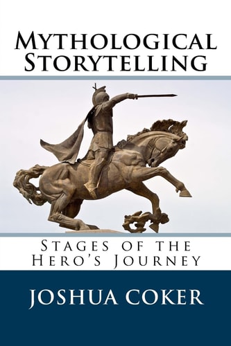 Mythological Storytelling Stages of the Hero's Journey