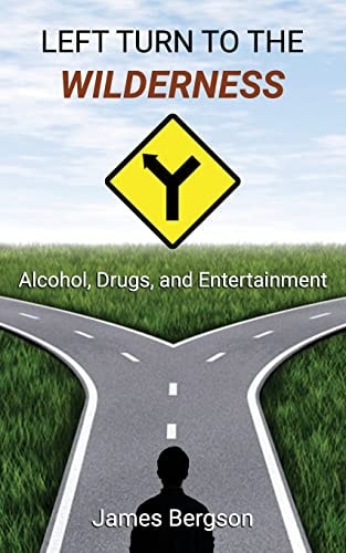 Left Turn to the Wilderness Alcohol, Drugs, and Entertainment