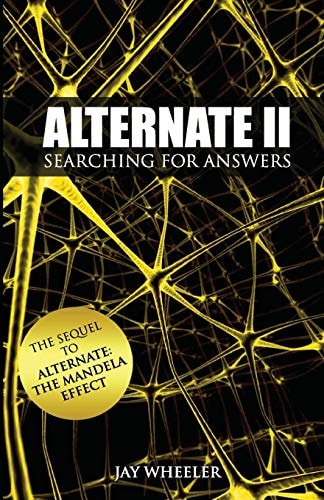 Alternate II Searching for Answers to the Mandela Effect
