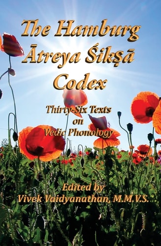 The Hamburg Atreya Shiksha Codex Thirty-Six Texts on Vedic Phonology