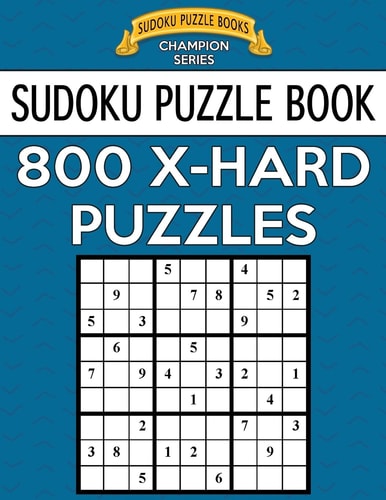 Sudoku Puzzle Book, 800 Extra Hard Puzzles Single Difficulty Level for No Wasted Puzzles