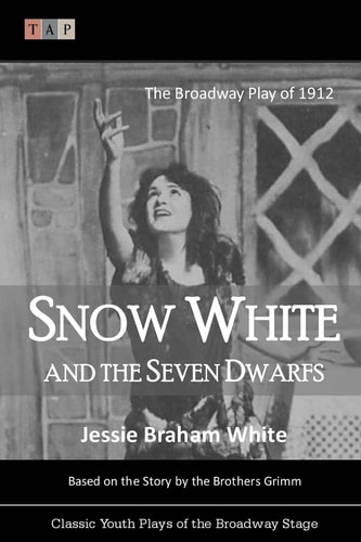 Snow White and the Seven Dwarfs The Broadway Play of 1912