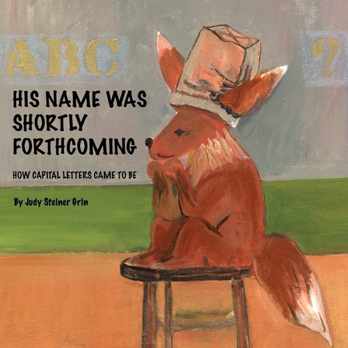 His Name Was Shortly Forthcoming How Capital Letters Came to Be