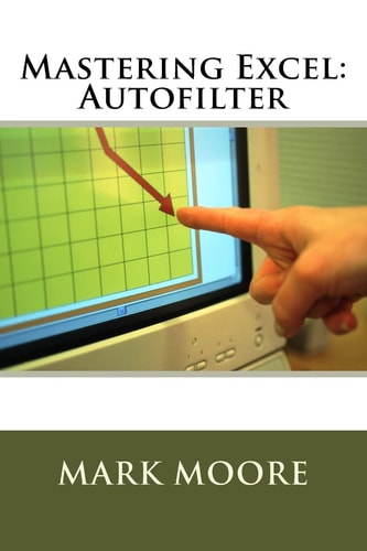 Mastering Excel Autofilter