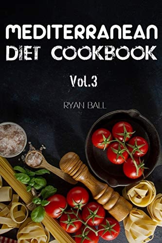 Mediterranean Diet Cookbook 40 Delicious & Healthy Recipes For Mediterranean Diet To Lose Weight: Step-By-Step Guide For Beginners, Quick & Easy
