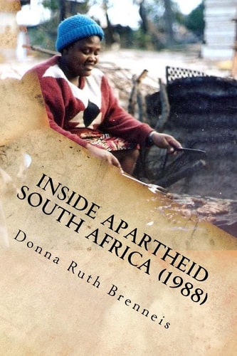 Inside Apartheid South Africa A Personal Narrative