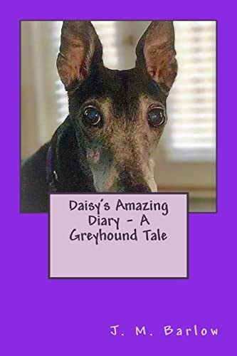 Daisy's Amazing Diary - a Greyhound Tale