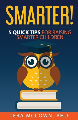 Smarter! 5 Quick Tips for Raising Smarter Children